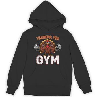 Thankful For Gym Thanksgiving Turkey Weightlifting Unisex Hoodie | Mazezy