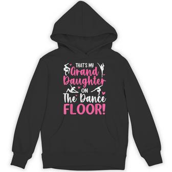 That's My Granddaughter On The Dance Floor Grandparents Hoodie - Thegiftio UK