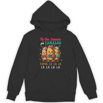 Tis Theseason Tamale Food Tama La La La Meme Season Family Hoodie - Monsterry