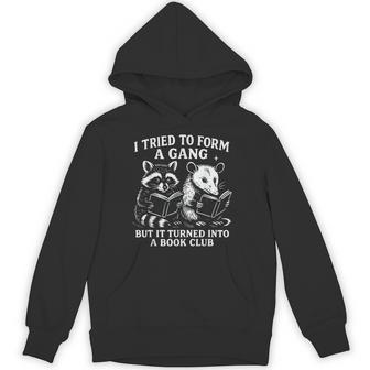 I Tried To Form A Gang But It Turned Into A Book Club Hoodie - Thegiftio UK