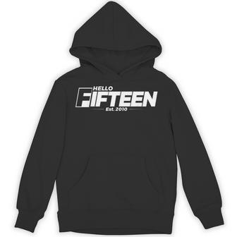Turning 15Th Birthday Hello Fifn Est 2010 Hoodie - Monsterry