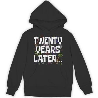 Twenty Years Later Meme 20 Year Old 20Th Birthday Hoodie - Thegiftio UK