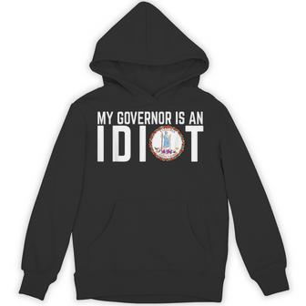 Virginia My Governor Is An Idiot Hoodie - Thegiftio UK