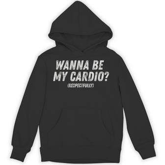 Wanna Be My Cardio Respectfully Workout Fitness Gym Hoodie - Monsterry