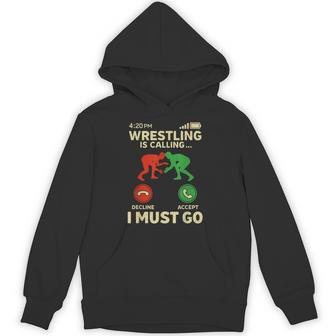 Wrestling Is Calling I Must Go Wrestler Wrestle Coach Hoodie | Seseable UK