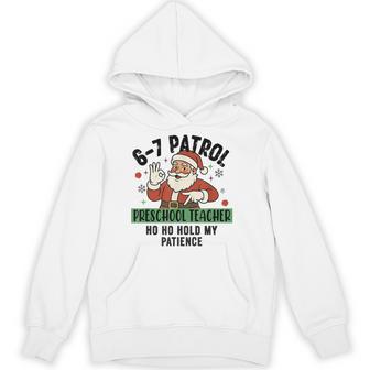 67 Patrol Preschool Ho Ho Hold My Patience Christmas Unisex Hoodie | Mazezy