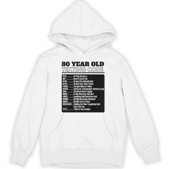 80 Year Old Senior Texting Code Hoodie | Mazezy