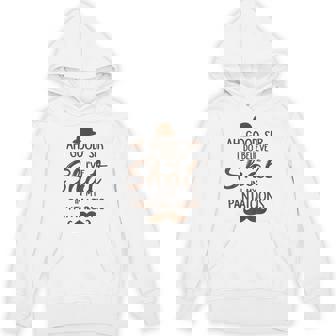 Ah Good Sir I Do Believe I'Ve Shat In My Pantaloons Unisex Hoodie | Mazezy