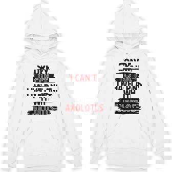 I Can’t Axolotls Joke Sarcastic Humor Insect Lover Tank Top Unisex Hoodie | Mazezy