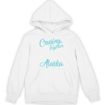 Cruising Together 2026 Alaska Cruise 2026 Alaska Trip Group Hoodie | Seseable UK