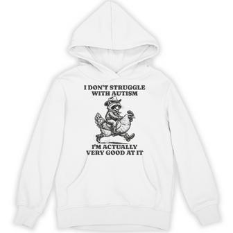 I Don't Struggle With Autism Autistic Raccoon Tism Hoodie - Thegiftio UK