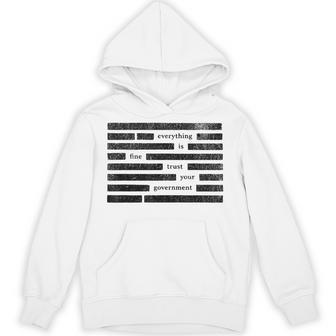 Everything Is Fine Trust Your Government Redacted Document Hoodie - Thegiftio UK