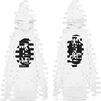 Exclusive War Is Over If You Want It 限定版 パーカー - Kawaiitshirt