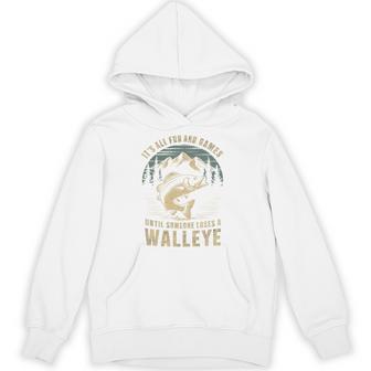 Fun And Games Until Someone Loses A Walleye Fishing Hoodie - Thegiftio UK