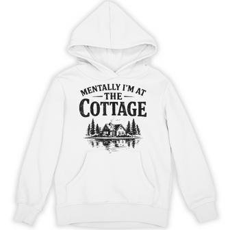 Mentally I'm At The Cottage Vintage Cabin Lake House Hoodie - Thegiftio UK