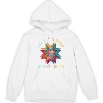 Sewing Quilter Life Is Just Better When I'm Quilting Hoodie - Thegiftio UK