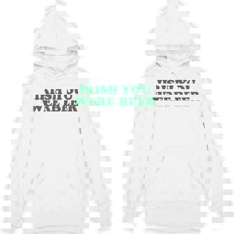 St Patrick's Paddy's Day Irelander Irish You Were Beer Hoodie - Thegiftio