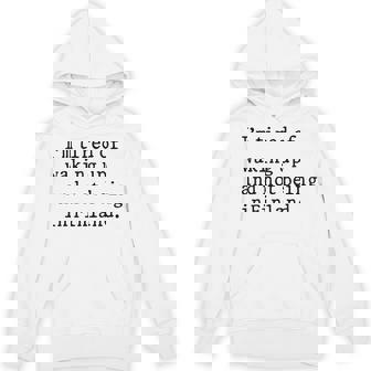 I'm Tired Of Waking Up And Not Being In Finland Unisex Hoodie | Mazezy