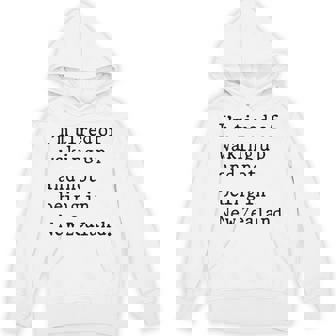 I'm Tired Of Waking Up And Not Being In New Zealand Unisex Hoodie | Mazezy