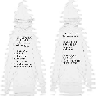 I'm Tired Of Waking Up And Not Being In South Korea Unisex Hoodie | Mazezy