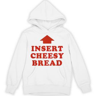 Insert Cheesy Bread Trendy Meme Hoodie | Mazezy