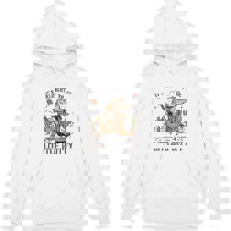 It’S Alright To Be Little Bitty Cowgirl Hat Western Country Hoodie - Thegiftio