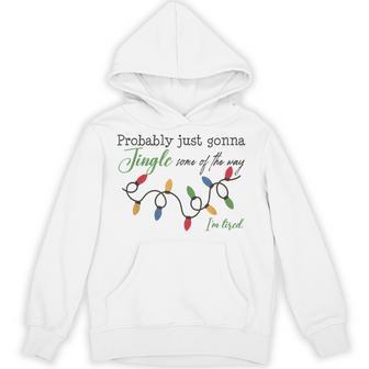 Just Gonna Jingle Some Of The Way I'm Tired Christmas Santa Hoodie - Thegiftio UK