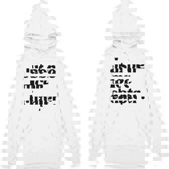 Just One More Chapter Reading Book Worm Reader Unisex Hoodie | Mazezy