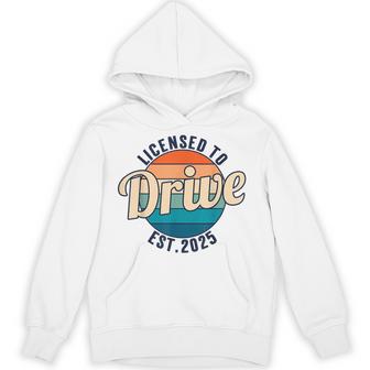 Licensed To Drive New Drivers License Est 2025 Hoodie - Monsterry