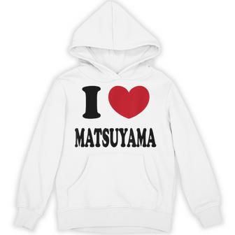 I Love Matsuyama アイ・ラブ松山 パーカー - Kawaiitshirt