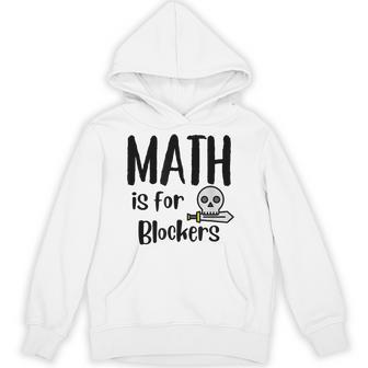 Mtg Card Game Magic Commander Math Is For Blockers Hoodie - Thegiftio UK