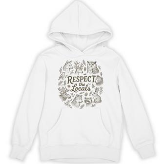 Respect The Locals Animals Hiking Camping Hoodie - Thegiftio UK