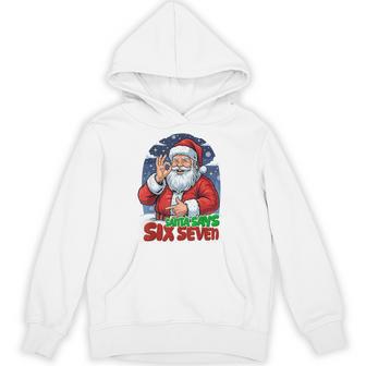 Santa Says Six Seven 6 7 Gen-Z Alpha Meme Slang Christmas Hoodie - Thegiftio UK