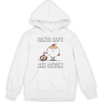 Santa Says Six Seven Christmas 67 Merry Christmas Meme Hoodie - Thegiftio UK