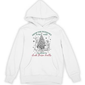 From The Windows To Walls I'm About Deck These Halls Xmas Hoodie - Thegiftio UK