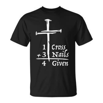 1 Cross 3 Nails 4 Given Christian Cross Bible T-Shirt - Monsterry