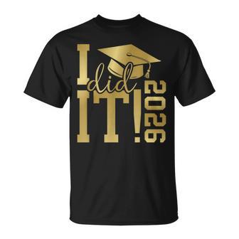 I Did It 2026 Graduate For Class Of 2026 Graduation T-Shirt | Mazezy