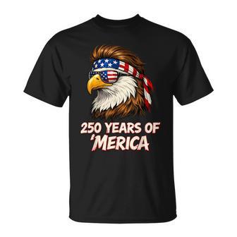 250 Years Of Merica Eagle 250 Anniversary Usa 4Th Of July T-Shirt - Monsterry