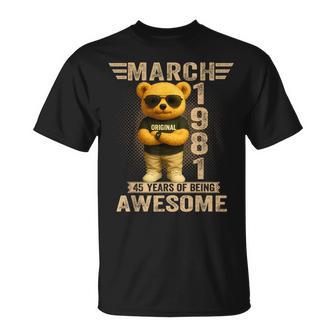 45 Años Marzo 1981 Teddy Bear 45 Cumpleaños Hombres Es Camiseta unisex - Regaloses