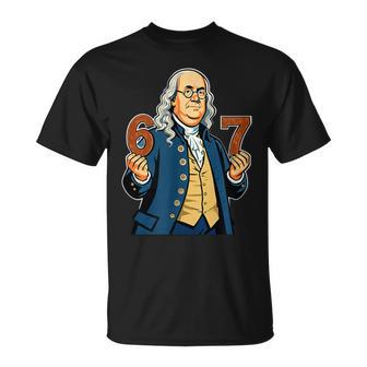 6-7 1776 Ben Franklin Six Seven American History 6 7 T-Shirt - Monsterry