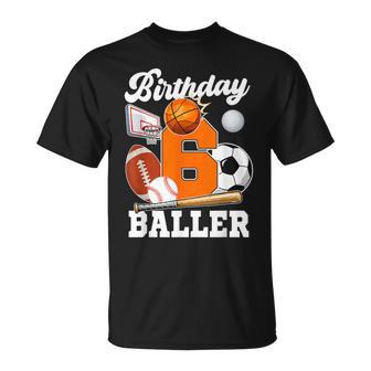 6 Year Old Birthday Baller 6Th Birthday Sports Ball Theme T-Shirt - Thegiftio UK