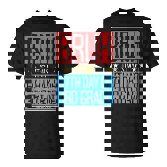 67 Days Of School Bruh It's My 67th Day Of 3rd Grade T-Shirt | Mazezy