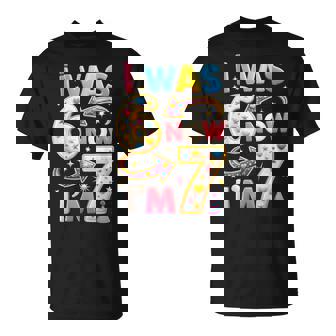 7Th Birthday Girl I Was 6 Now I'm 7 Years Old Girls Birthday T-Shirt - Thegiftio