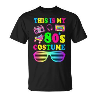 This Is My 80S Camisa De Disfraz Para Es Y Hombres Divertida Fiesta De Los Años 80 Camiseta unisex - Regaloses