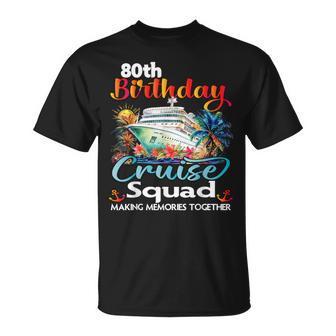 80Th Birthday Cruise Squad Friends Family Vacation Matching T-Shirt | Mazezy