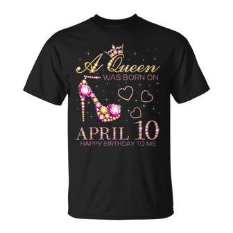 A Queen Was Born On April 10 Happy Birthday To Me 4月10日 Tシャツ - Kawaiitshirt
