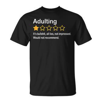 Adulting It's Bullshit All Lies Would Not Recommend T-Shirt - Thegiftio UK