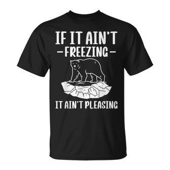 It It Aint Freezing It Aint Pleasing Polar Plunge T-Shirt - Monsterry