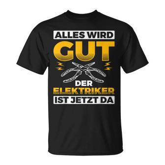 Alles Wird Gut Elektriker Ist Da Handwerker Elektriker T-Shirt - Seseable