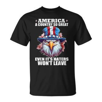 America A Country So Great Even It's Haters Won't Leave T-Shirt - Thegiftio